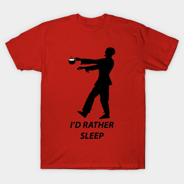 I'd rather sleep T-Shirt by Right-Fit27